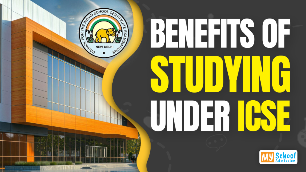 Graphic highlighting the benefits of studying under ICSE, featuring the CISCE logo and a modern school building.