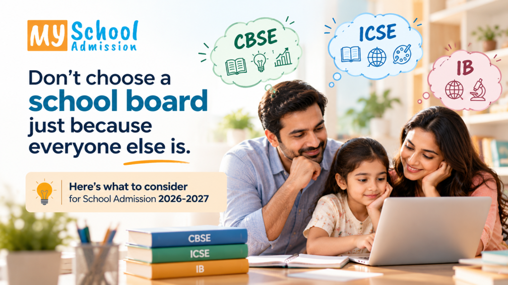 Don’t Choose a School Board Just Because Everyone Else Is: Here’s What to Consider | School Admission 2026-27